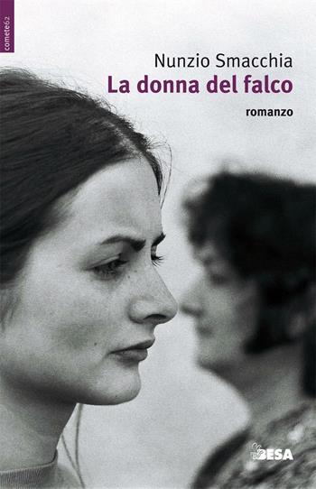 La donna del falco - Nunzio Smacchia - Libro Salento Books 2016, Comete | Libraccio.it