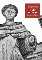 I segreti della lupa. Il lato oscuro di Lecce