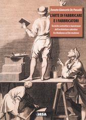 L'arte di fabbricare e i fabbricatori. Tecniche costruttive e maestranze dell'architettura salentina fra Medioevo ed Età moderna