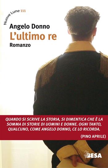 L' ultimo re - Angelo Donno - Libro Salento Books 2017, Nuove lune | Libraccio.it