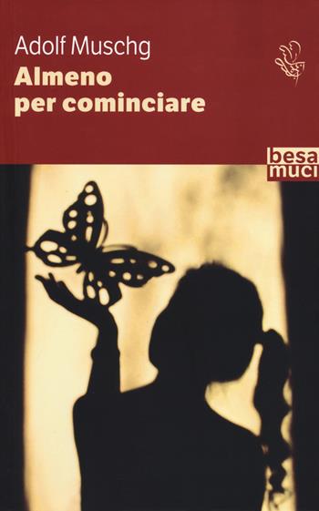 Almeno per cominciare - Adolf Muschg - Libro Salento Books 2019, Passage | Libraccio.it