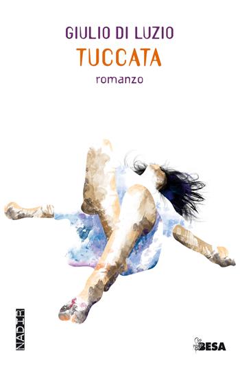 Tuccata - Giulio Di Luzio - Libro Salento Books 2018, Nadir | Libraccio.it