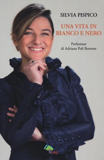 Una vita in bianco e nero - Silvia Pispico - Libro Salento Books 2018, Nuvole | Libraccio.it
