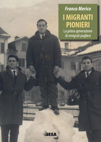 I migranti pionieri. La prima generazione di emigrati pugliesi - Franco Merico - Libro Salento Books 2018, Entropie | Libraccio.it