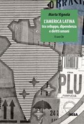 L'America Latina tra sviluppo dipendenza e diritti umani: il caso Cile