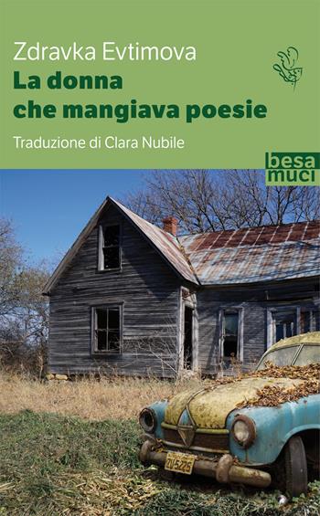 La donna che mangiava - Zdravka Evtimova - Libro Besa muci 2019, Passage | Libraccio.it