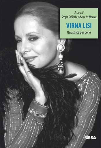 Virna Lisi. Un'attrice per bene  - Libro Besa muci 2019, Entropie | Libraccio.it