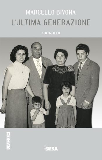 L'ultima generazione - Bivona Marcello - Libro Besa muci 2018, Nadir | Libraccio.it