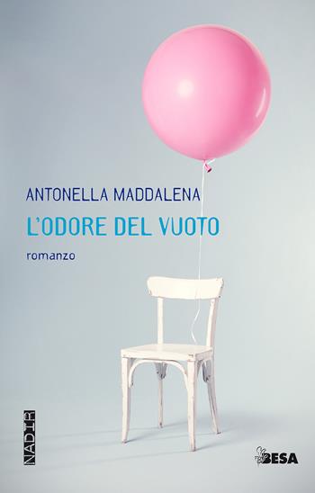 L'odore del vuoto - Antonella Maddalena - Libro Salento Books 2019, Nadir | Libraccio.it