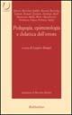 Pedagogia, epistemologia e didattica dell'errore  - Libro Rubbettino 2001, Università | Libraccio.it