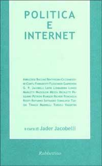 Politica e Internet  - Libro Rubbettino 2001, Collana centro culturale Saint Vincent | Libraccio.it