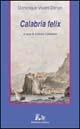 Calabria felix - Dominique-Vivant Denon - Libro Rubbettino 2002, Il viaggio | Libraccio.it