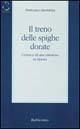 Il treno delle spighe dorate. Cronaca di una missione in Siberia - Francesco Bertolina - Libro Rubbettino 2002, Letture bibliche e altre cose | Libraccio.it