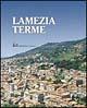 Lamezia Terme. Storia, cultura, economia  - Libro Rubbettino 2002, Le città della Calabria | Libraccio.it