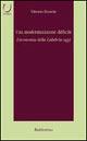 Una modernizzazione difficile. L'economia della Calabria oggi - Vittorio Daniele - Libro Rubbettino 2002, Università | Libraccio.it