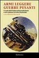 Armi leggere e guerre pesanti. Il ruolo dell'Italia nella produzione e nel commercio internazionale  - Libro Rubbettino 2002, Varia | Libraccio.it