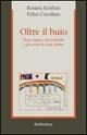 Oltre il buio. Dopo Capaci, via d'Amelio e gli orrori di Cosa Nostra - Rosaria Schifani, Felice Cavallaro - Libro Rubbettino 2002, Problemi aperti | Libraccio.it