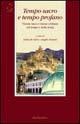 Tempo sacro e tempo profano. Visione laica e visione cristiana del tempo e della storia  - Libro Rubbettino 2002, Storia Soc. e Rel. Sicilia e Mezzogiorno | Libraccio.it