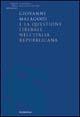 Giovanni Malagodi e la questione liberale nell'Italia repubblicana  - Libro Rubbettino 2002, I convegni Sala Zuccari.Sen. Repubblica | Libraccio.it