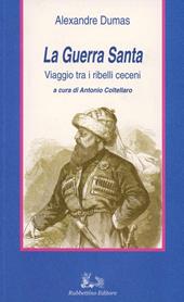 La guerra santa. Viaggio tra i ribelli ceceni