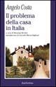 Il problema della casa in Italia - Angelo Costa - Libro Rubbettino 2002, La politica | Libraccio.it