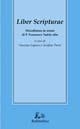 Liber scripturae. Miscellanea in onore di p. Francesco Tudda ofm  - Libro Rubbettino 2002, Teologia e teologi | Libraccio.it