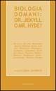 Biologia domani: dr. Jekyll o Mr. Hyde?  - Libro Rubbettino 2002, Collana centro culturale Saint Vincent | Libraccio.it