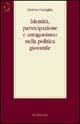 Identità, partecipazione e antagonismo nella politica giovanile - Enrico Caniglia - Libro Rubbettino 2002, Saggi | Libraccio.it