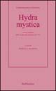 Hydra mystica. Con la ristampa della traduzione italiana del 1761 - Gianvincenzo Gravina - Libro Rubbettino 2002, Ars critica | Libraccio.it