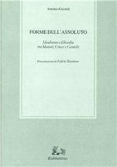 Forme dell'assoluto. Idealismo e filosofia tra Maturi, Croce e Gentile