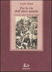 Per le vie dell'altro mondo. L'animale guida e il mito del viaggio