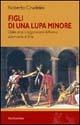Figli di una lupa minore. Dalle origini leggendarie di Roma alla morte di Silla - Roberto Crudelini - Libro Rubbettino 2002, Varia | Libraccio.it