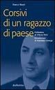 Corsivi di un ragazzo di paese - Franco Mauri - Libro Rubbettino 2002, Problemi aperti | Libraccio.it