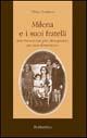 Milena e i suoi fratelli. Sette brevi storie, più altre quattro, per non dimenticare - Elena Colonna - Libro Rubbettino 2003, Il colibrì. Varia | Libraccio.it