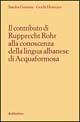 Il contributo di Rupprecht Rohr alla conoscenza della lingua albanese di Acquaformosa - Sandra Genoese, Gerda Homeyer - Libro Rubbettino 2002, Varia. Università | Libraccio.it