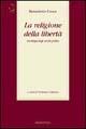 La religione della libertà. Antologia degli scritti politici - Benedetto Croce - Libro Rubbettino 2002, Supersaggi | Libraccio.it