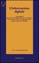 L' informazione digitale. Le esperienze di Adn Kronos, Ansa, BBC, CBS, Corriere della Sera, The Economist, International Herald Tribune, Mediaset, Rainews 24...  - Libro Rubbettino 2002, Università | Libraccio.it