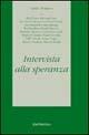 Intervista alla speranza - Tonino Palmese - Libro Rubbettino 2003, Il colibrì. Varia | Libraccio.it