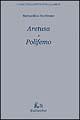 Aretusa-Polifemo - Bernardino Martirano - Libro Rubbettino 2003, Classici della letteratura calabrese | Libraccio.it
