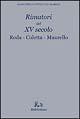 Rimatori del XV secolo. Roda, Coletta, Maurello  - Libro Rubbettino 2003, Classici della letteratura calabrese | Libraccio.it
