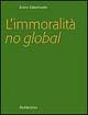 L' immoralità no global - Enrico Colombatto - Libro Rubbettino 2003, Focus | Libraccio.it