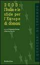 2003: l'Italia e le sfide per l'Europa di domani  - Libro Rubbettino 2003, I quaderni di Thesmos | Libraccio.it
