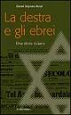 La destra e gli ebrei. Una storia italiana - Gianni Rossi - Libro Rubbettino 2003, Problemi aperti | Libraccio.it