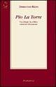 Pio La Torre. Una vita per la politica attraverso i documenti - Domenico Rizzo - Libro Rubbettino 2003, Saggi | Libraccio.it
