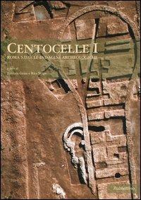 Centocelle I. Roma S.D.O. le indagini archeologiche  - Libro Rubbettino 2004, I grandi liberali | Libraccio.it