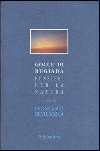 Gocce di rugiada. Pensieri per la natura  - Libro Rubbettino 2003, I piccoli scarabei | Libraccio.it