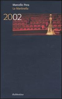 La Martinella 2002 - Marcello Pera - Libro Rubbettino 2003, Senato della Rep. Discorsi del presidente | Libraccio.it