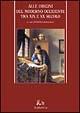 Alle origini del moderno Occidente tra XIX e XX secolo  - Libro Rubbettino 2003, Storia politica | Libraccio.it