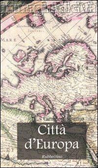 Città d'Europa - Carmelo G. Severino - Libro Rubbettino 2004, Immagini di città | Libraccio.it