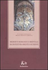 Medioevo romanzo e orientale. Macrotesti fra Oriente e Occidente. Atti del quarto Colloquio internazionale (Vico Equense, 26-29 ottobre 2000)